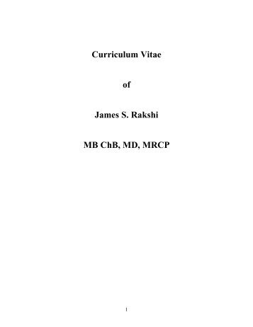 Curriculum Vitae of James S. Rakshi MB ChB, MD, MRCP