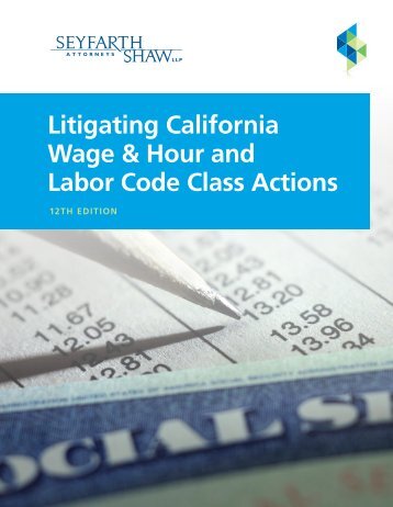 Litigating California Wage & Hour and Labor Code Class Actions