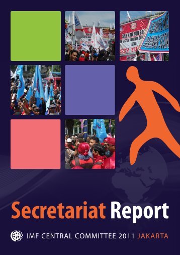 Secretariat Report 2011 (pdf) - International Metalworkers' Federation