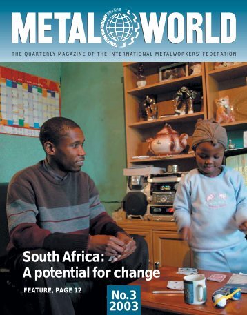 Metal World 3 2003 (pdf) - International Metalworkers' Federation
