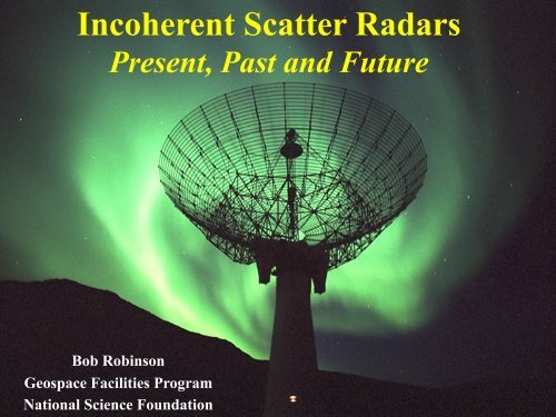 Incoherent scatter radars: present, past and future
