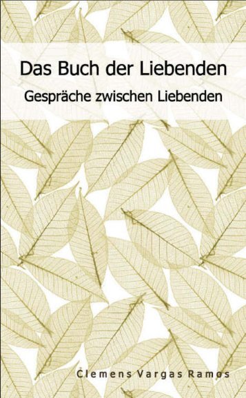 Das Buch der Liebenden  - Gespräche zwischen Liebenden_Clemens Vargas Ramos