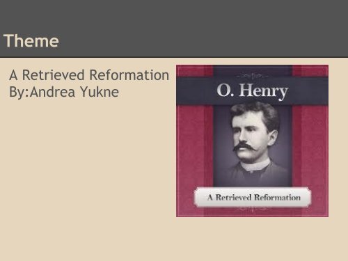 A Retrieved Reformation By:Andrea Yukne
