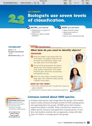 Biologists use seven levels of classification.