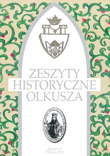 Zeszyty Historyczne Olkusza Numer 15 Olkusz, 2013