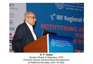 Mr. D. P. Gupta, Former DG(RD) - IRF India chapter