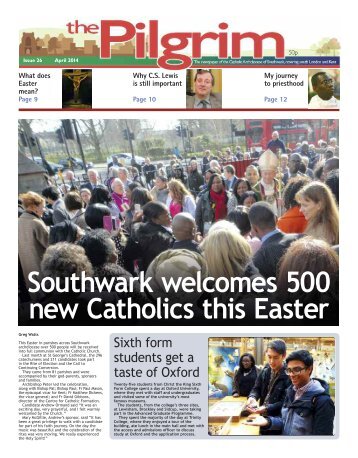 Issue 26 - The Pilgrim - April 2014 - The newspaper of the Archdiocese of Southwark