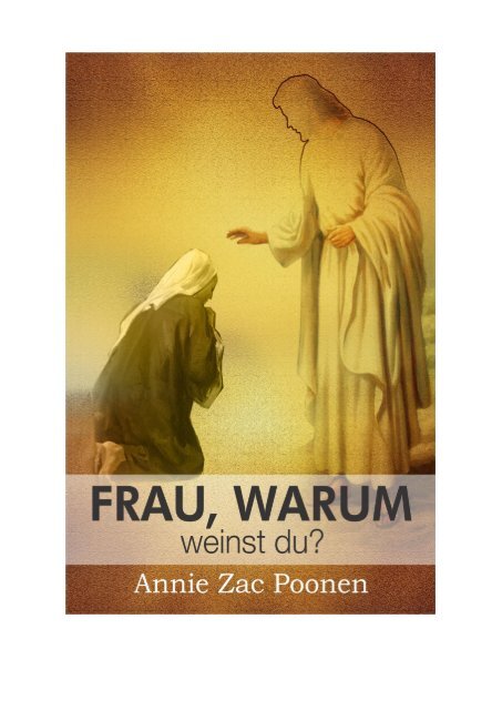 Frau, warum weinst du? - Annie Zac Poonen