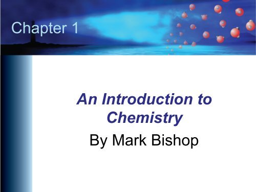 PowerPoint Chapter 1 - An Introduction To Chemistry