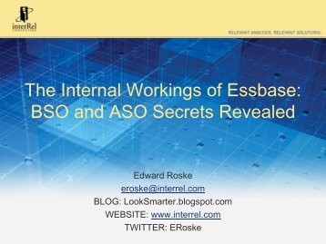 The Internal Workings of Essbase: BSO and ASO Secrets ... - MI-OAUG