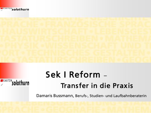 Präsentation Sek. I Reform - Kanton Solothurn