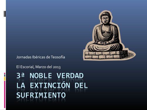 3Âª Noble Verdad La ExtinciÃ³n del Sufrimiento - Sociedad TeosÃ³fica ...