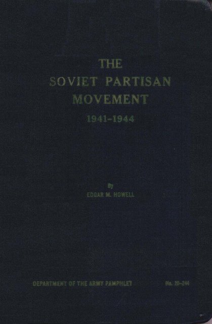 the soviet partisan movement 1941-1944 by edgar m. howell