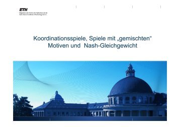 Koordinationsspiele, Spiele mit âgemischtenâ Motiven und Nash ...