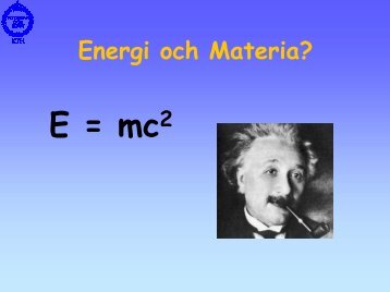 Energi Och Materia? - KTH Particle and Astroparticle Physics