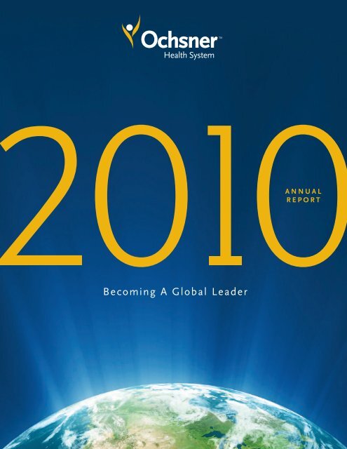 View Ochsner's Annual Report - 2010 - Ochsner.org