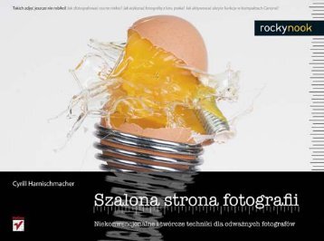 Szalona strona fotografii. Niekonwencjonalne i ... - Czytelnia - Helion