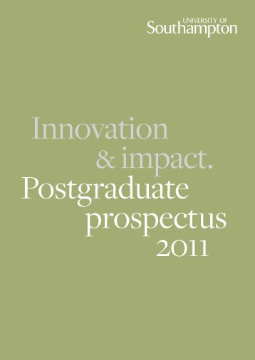 Postgraduate Prospectus 2011 - University of Southampton