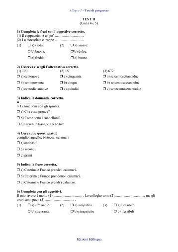 TEST II (UnitÃ  4 e 5) 1) Completa le frasi con l'aggettivo ... - Edilingua