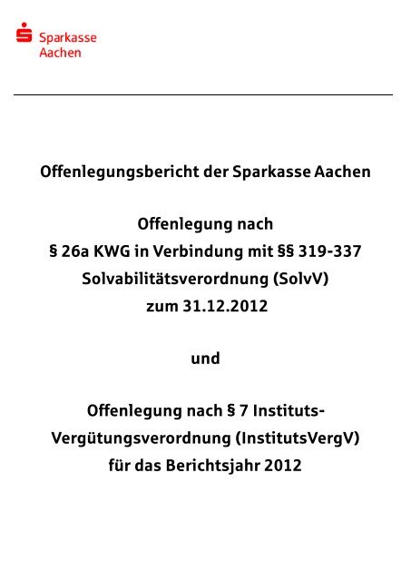 Offenlegungsbericht der Sparkasse Aachen Offenlegung nach § 26a ...