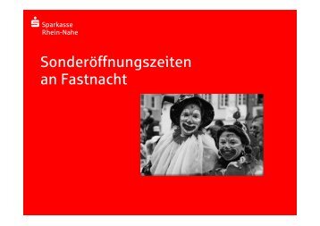 SonderÃ¶ffnungszeiten an Fastnacht - Sparkasse Rhein-Nahe