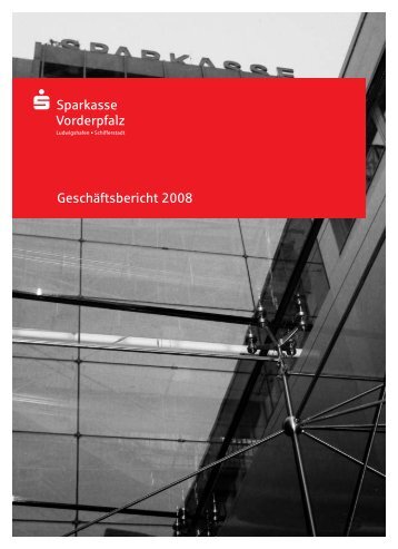 GeschÃ¤ftsbericht 2008 - Sparkasse Vorderpfalz Ludwigshafen a. Rh.