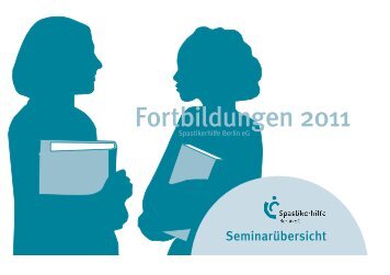 Fortbildungen 2011 - bei der Spastikerhilfe Berlin eG