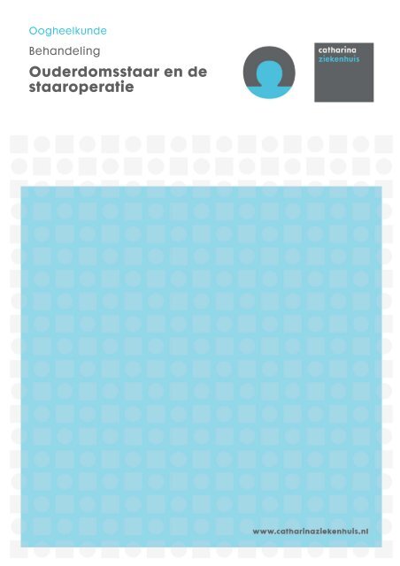 Ouderdomsstaar en de staaroperatie - Catharina Ziekenhuis