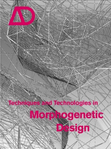 Techniques and Technologies in Morphogenetic Design by Michael