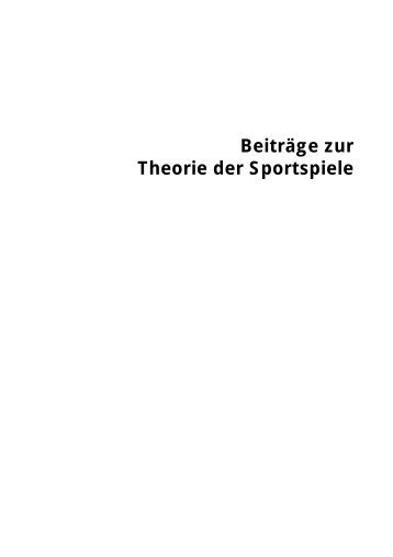 BeitrÃ¤ge zur Theorie der Sportspiele - Institut fÃ¼r Sportwissenschaft ...