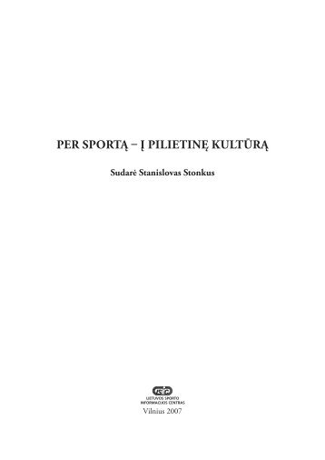 Per sPortÄ â Ä¯ PilietinÄ kultÅ«rÄ - Lietuvos sporto informacijos centras