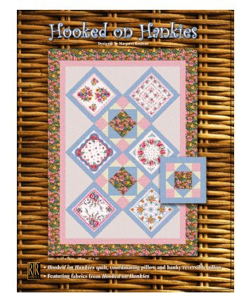 â¢ Hooked on Hankies quilt, coordinating pillow and ... - RJR Fabrics