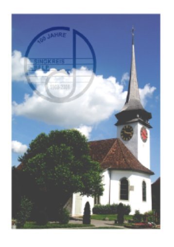 100 Jahre Kirchenchor Singkreis Belp 1908 - 2008