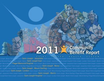 Community Benefit Report 2011 - Saint Joseph Hospital