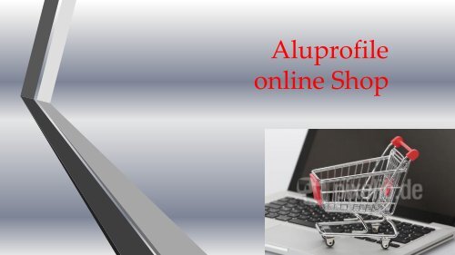 Aluprofile online Shop