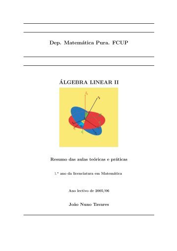 Dep. MatemÃ¡tica Pura. FCUP Â´ALGEBRA LINEAR II - CMUP