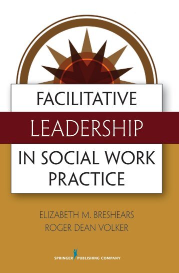 Facilitative Leadership in Social Work Practice - Springer Publishing