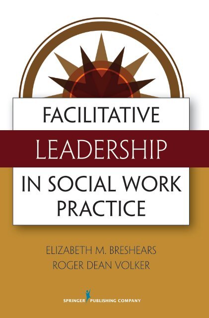 Facilitative Leadership in Social Work Practice - Springer Publishing