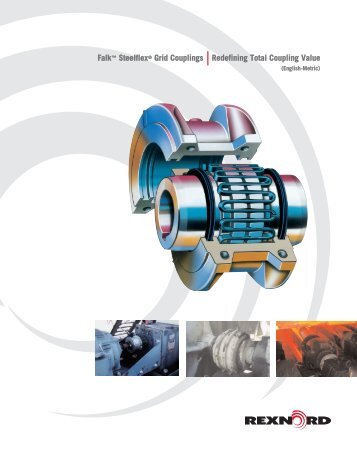 Falk™ Steelflex® Grid Couplings Redefining Total Coupling Value