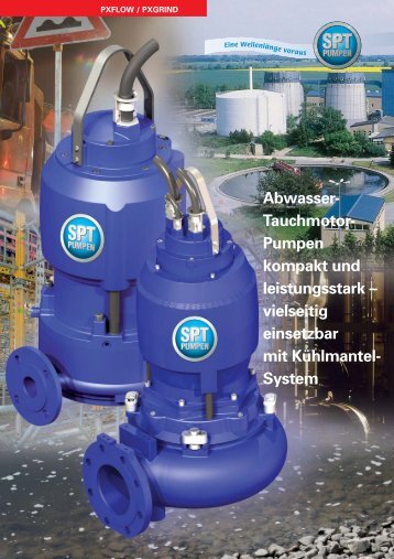 Abwasser-Tauchmotorpumpen mit KÃ¼hlmantel ... - SPT Pumpen