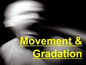 Movement & Gradation