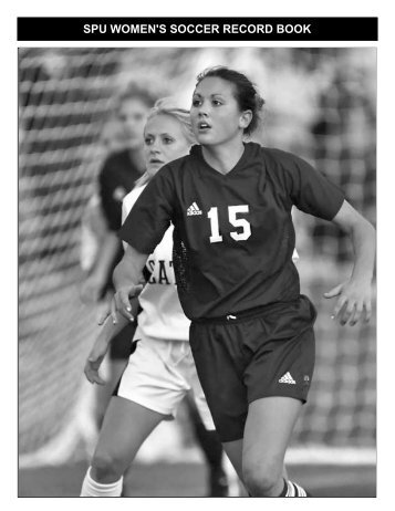 SPU WOMEN'S SOCCER RECORD BOOK - Seattle Pacific University