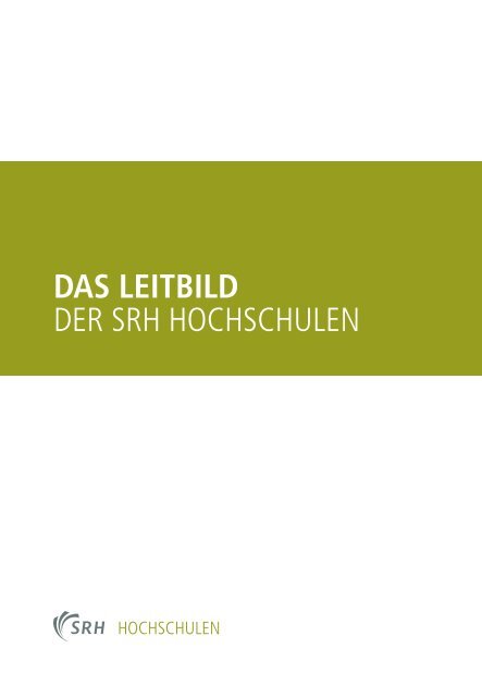 DAS LEITBILD der SrH HocHScHulen