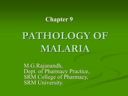 PATHOLOGY OF MALARIA - SRM University