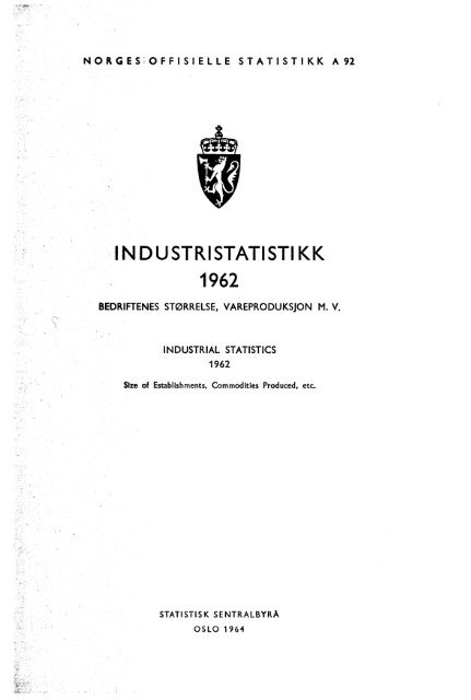 A 92 1962 Bedriftenes størrelse, vareproduksjon m.v. - SSB A 92 1962 Bedriftenes størrelse, vareproduksjon m.v. - SSB