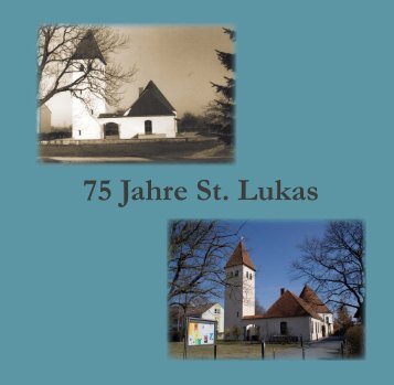 75 Jahre St. Lukas - Evang.-Luth. Kirchengemeinde St. Lukas ...