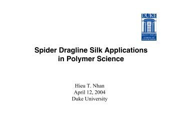Spider Dragline Silk Applications in Polymer Science - Duke University