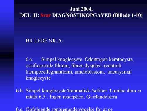 Juni 2004, DEL I: FLERVALGSOPGAVER (1-10) 1. RÃ¸ntgenstrÃ¥ler ...