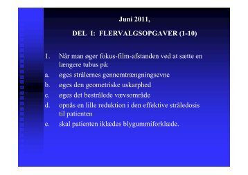 Juni 2011, DEL I: FLERVALGSOPGAVER (1-10) 1. NÃ¥r man Ã¸ger ...