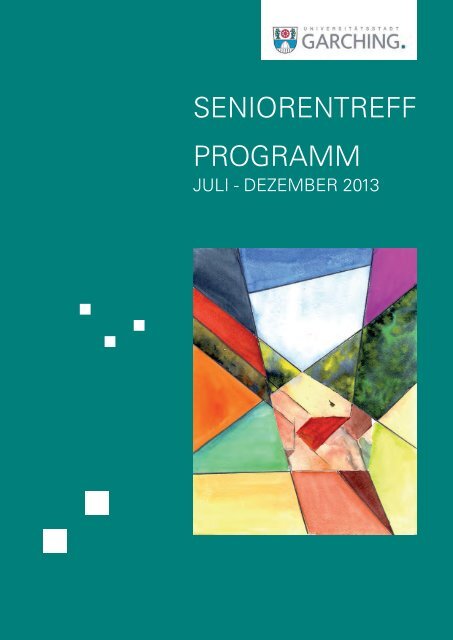 Programm Seniorentreff 2. Halbjahr 2013 - Stadt Garching b. MÃ¼nchen